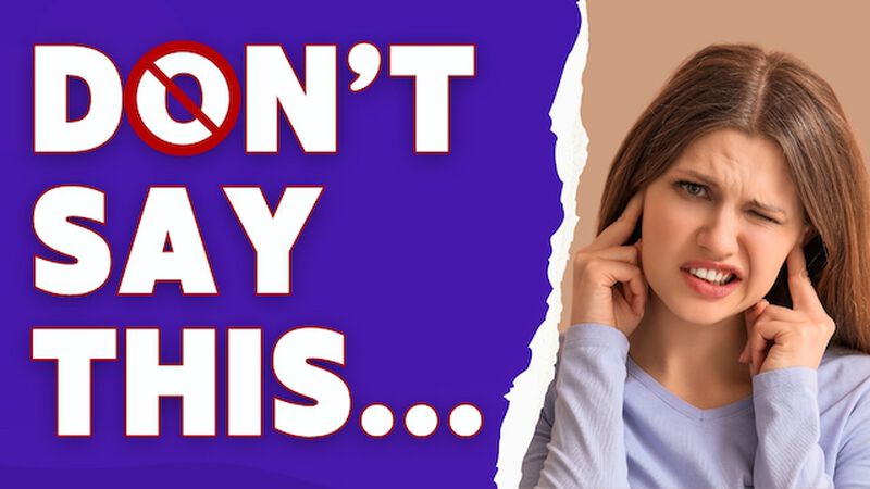 Don't Say This!